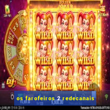 os farofeiros 2 redecanais