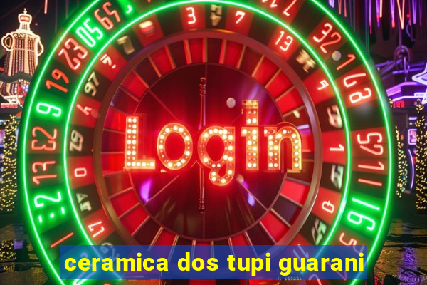 ceramica dos tupi guarani