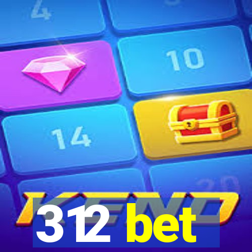 312 bet