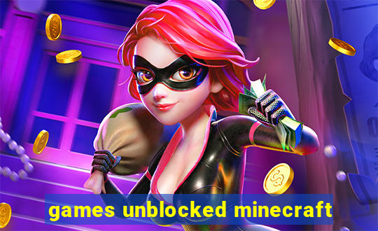 games unblocked minecraft