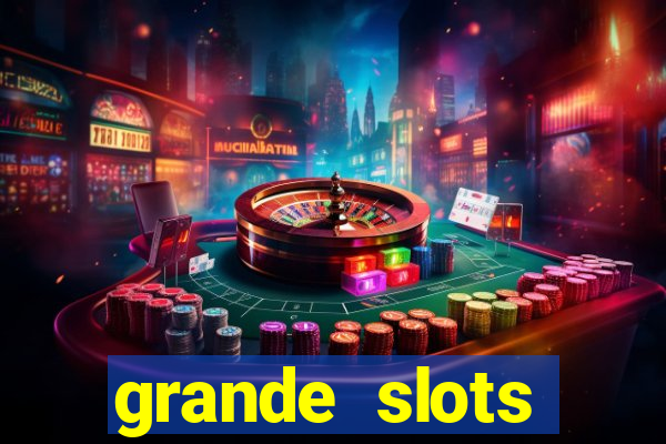 grande slots jackpot louco