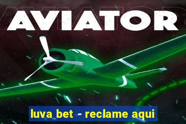 luva bet - reclame aqui