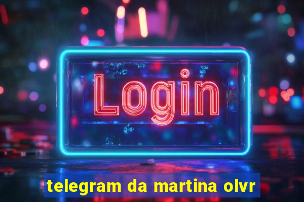 telegram da martina olvr