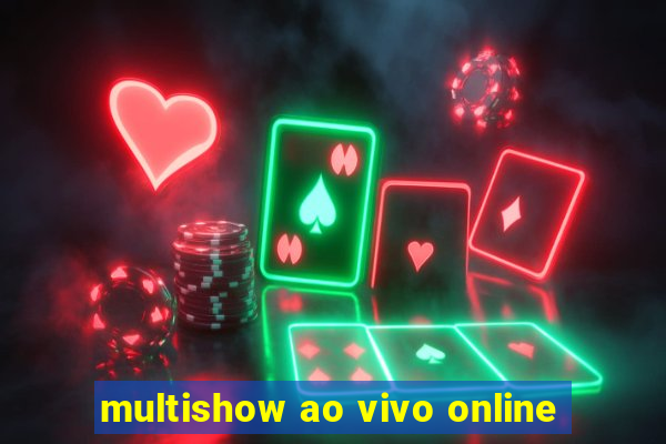 multishow ao vivo online