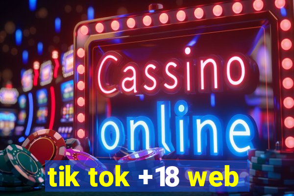 tik tok +18 web