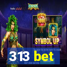 313 bet