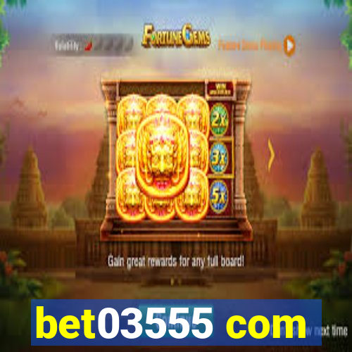 bet03555 com