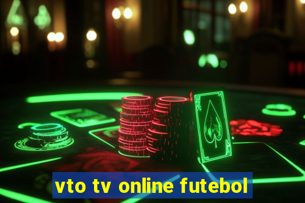 vto tv online futebol