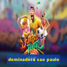 dominadora sao paulo