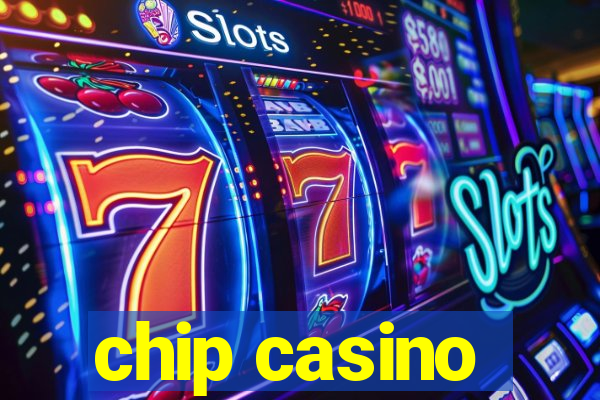 chip casino