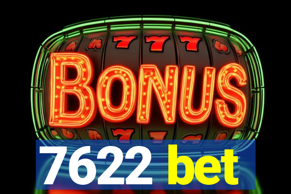 7622 bet