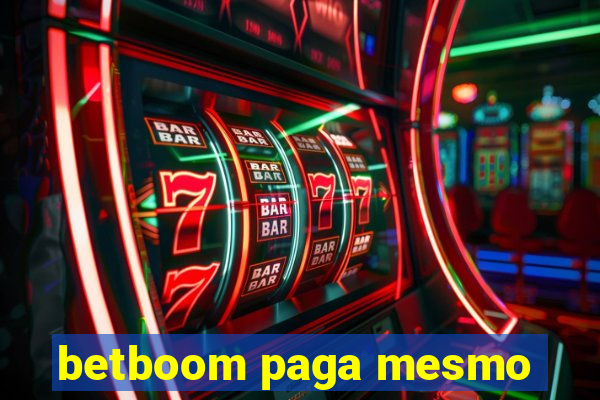 betboom paga mesmo