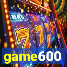 game600