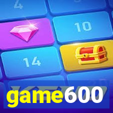game600
