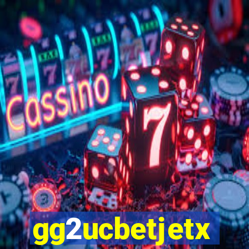 gg2ucbetjetx