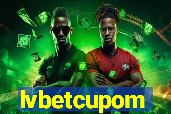 lvbetcupom