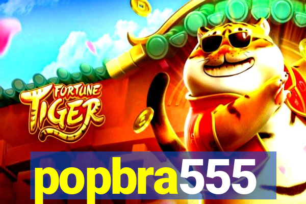 popbra555