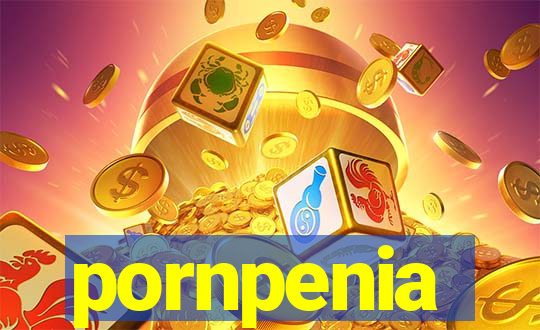pornpenia