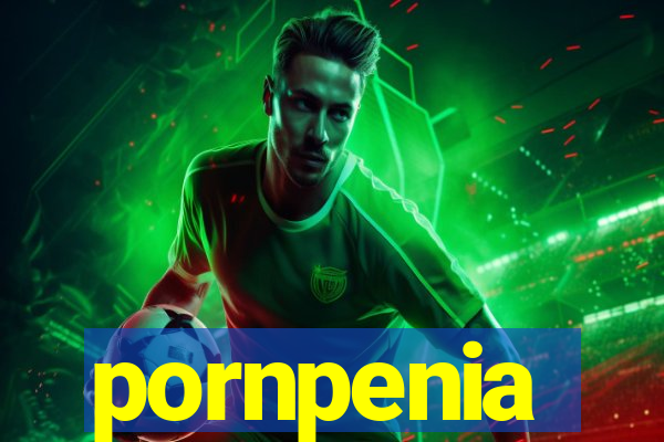 pornpenia