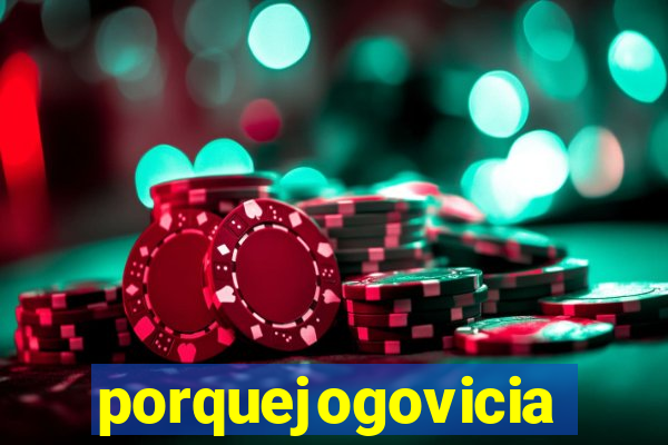 porquejogovicia