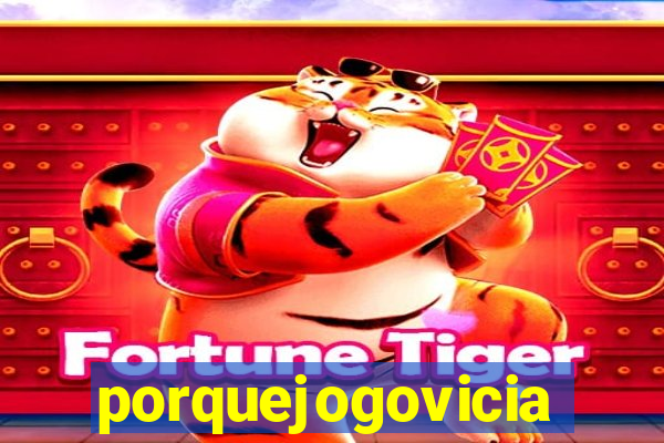 porquejogovicia