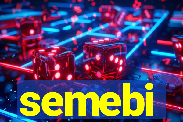 semebi