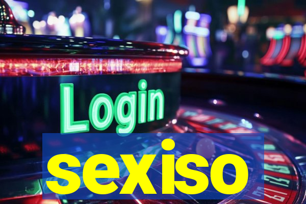 sexiso