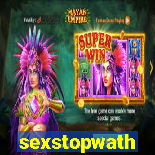 sexstopwath