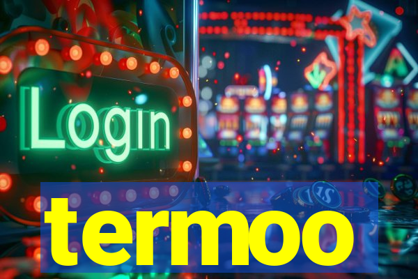 termoo