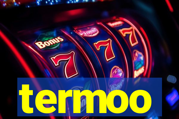 termoo