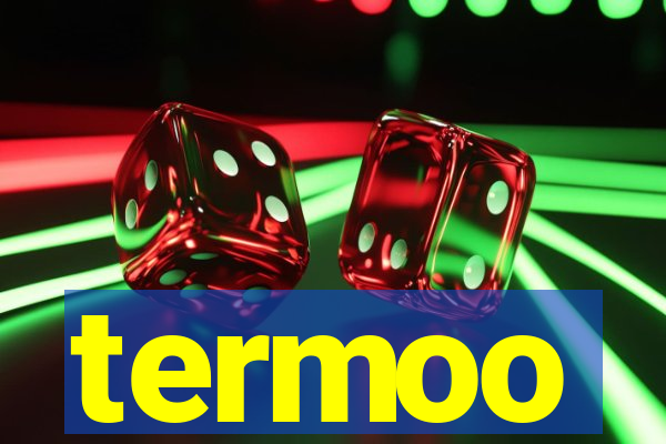 termoo