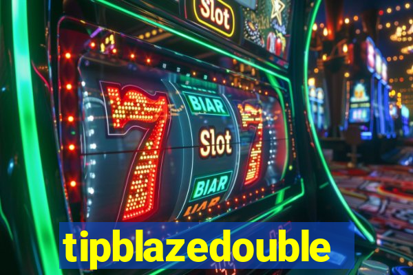tipblazedouble