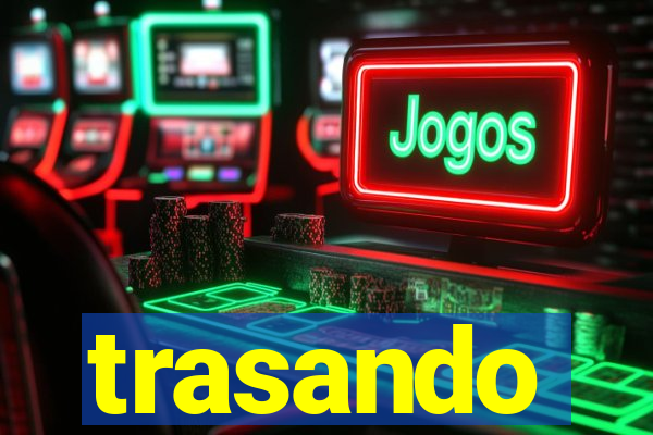 trasando