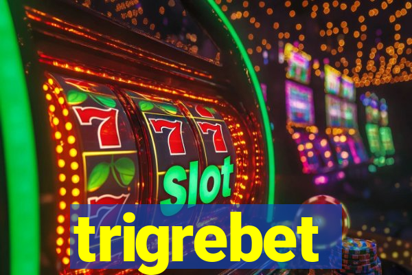 trigrebet